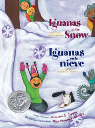 Title: Iguanas in the Snow and Other Winter Poems, Author: Francisco X. Alarcón