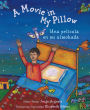 A Movie in My Pillow / Una película en mi almohada