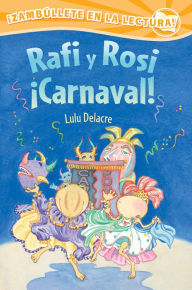 Title: Rafi y Rosi ¡Carnaval!, Author: Lulu Delacre