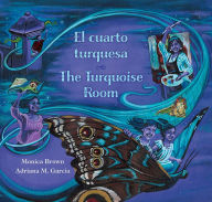 Title: The Turquoise Room / El cuarto turquesa, Author: Monica Brown