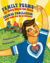 Title: Family Poems for Every Day of the Week: Poemas familiares para cada día de la semana, Author: Francisco X. Alarcón