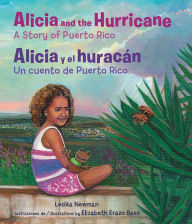 Title: Alicia and the Hurricane / Alicia y el huracán: A Story of Puerto Rico / Un cuento de Puerto Rico, Author: Lesléa Newman