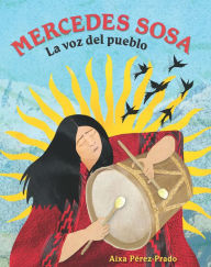Title: Mercedes Sosa: La voz del pueblo, Author: Aixa Pérez-Prado