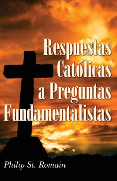 Respuestas católicas a preguntas fundamentalistas