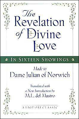 The Revelation Of Divine Love In Sixteen Showings Made To Dame Julian Of Norwichpaperback - 