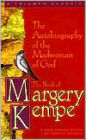 The Book of Margery Kempe: The Autobiography of the Madwoman of God / Edition 1