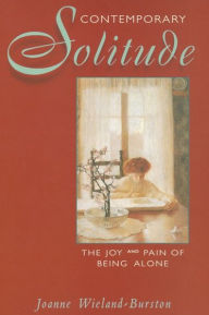 Title: Contemporary Solitude: The Joy and Pain of Being Alone, Author: Joanne Wieland-Burston