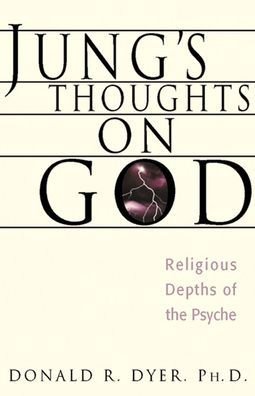 Jung's Thoughts on God: Religious Depths of Our Psyches