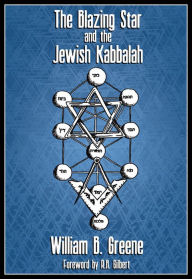 Title: Blazing Star and the Jewish Kabbalah, Author: William Batchelder Greene