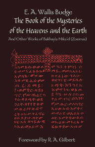 Title: Book of the Mysteries of the Heavens and the Earth, Author: E. A. Wallis Budge