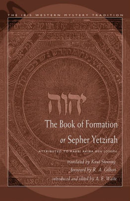 The Book Of Formation Or Sepher Yetzirah Attributed To Rabbi Akiba Ben Josephpaperback - 