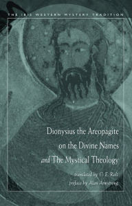 Title: Dionysius the Areopagite on the Divine Names and the Mystical Theology, Author: C. E. Rolt