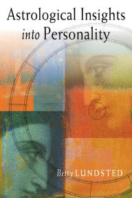Title: Astrological Insights into Personality, Author: Betty Lundsted