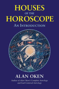 Title: Houses of the Horoscope: An Introduction, Author: Alan Oken