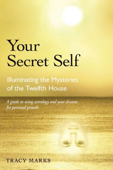 Your Secret Self: Illuminating the Mysteries of the Twelfth House