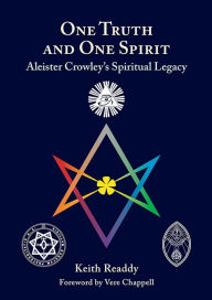 Ebook nl download free One Truth and One Spirit: Aleister Crowley's Spiritual Legacy  9780892541843 by Keith Readdy