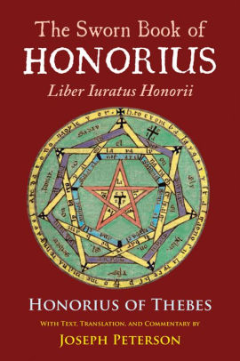 The Sworn Book of Honorius: Liber Iuratus Honorii by ...