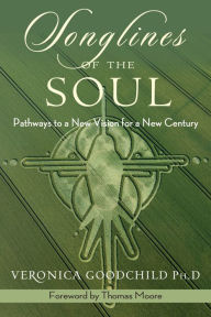 Title: Songlines of the Soul: Pathways to a New Vision for a New Century, Author: Veronica Goodchild