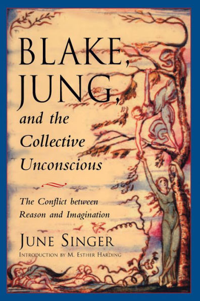 Blake, Jung, and the Collective Unconscious: The Conflict Between Reason and Imagination