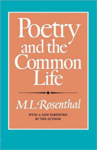 Title: Poetry and the Common Life, Author: M. L. Rosenthal