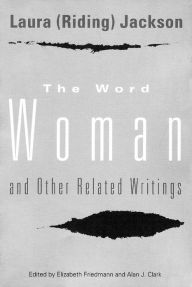 Title: The Word Woman and Other Related Writings, Author: Laura Riding Jackson