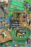 Title: Show Me a Hero: Great Contemporary Stories about Sports, Author: Jeanne Schinto