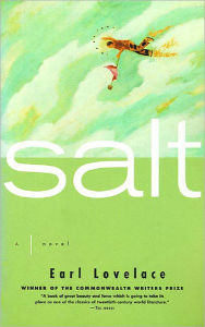 Title: Salt: A Novel / Edition 1, Author: Earl Lovelace