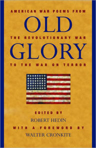 Title: Old Glory: American War Poems from the Revolutionary War to the War in Iraq, Author: Robert Hedin