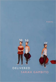 Title: Delivered: Poems, Author: Sarah Gambito