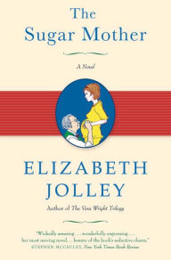 Title: The Sugar Mother, Author: Elizabeth Jolley