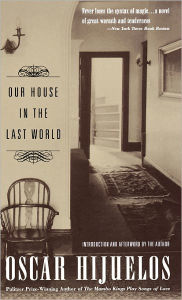 Title: Our House in the Last World, Author: Oscar Hijuelos