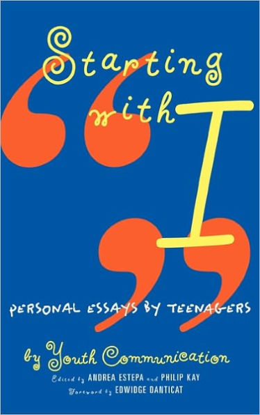 Starting with I: Personal Essays by Teenagers