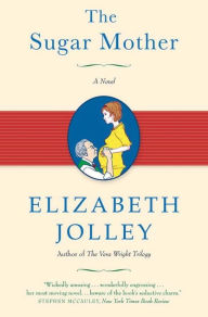 Title: The Sugar Mother, Author: Elizabeth Jolley