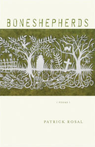 Title: Boneshepherds: Poems, Author: Patrick Rosal