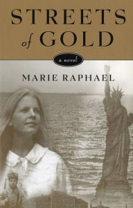 Title: Streets of Gold: A Novel, Author: Marie Raphael