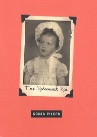 Title: The Holocaust Kid, Author: Sonia Pilcer