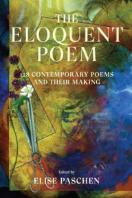 Pdf file books download The Eloquent Poem: 128 Contemporary Poems and Their Making (English Edition) ePub 9780892555000