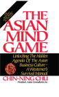 Asian Mind Game: Unlocking the Hidden Agenda of the Asian Business Culture