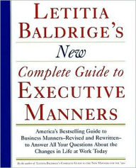 Title: Letitia Baldrige's New Complete Guide to Executive Manners, Author: Letitia Baldrige