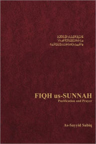Title: Fiqh Us-Sunnah Purification and Prayer, Author: As-Sayyid Sabiq