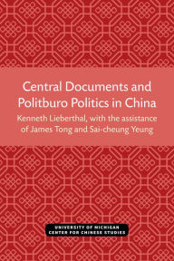 Title: Central Documents and Politburo Politics in China, Author: Kenneth Lieberthal