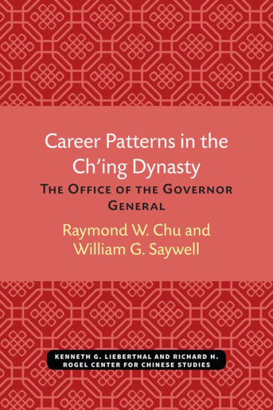 Career Patterns in the Ch'ing Dynasty: The Office of the Governor General