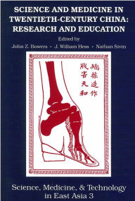 Title: Science and Medicine in Twentieth-Century China: Research and Education, Author: John Bowers