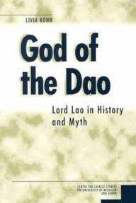 Title: God of the Dao: Lord Lao in History and Myth, Author: Livia Kohn