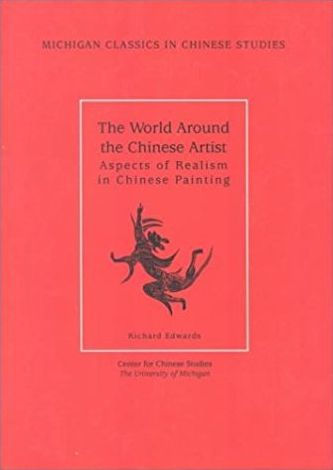 The World around the Chinese Artist: Aspects of Realism in Chinese Painting / Edition 1