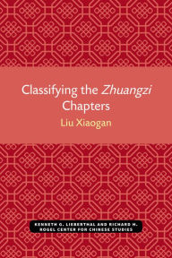 Title: Classifying the Zhuangzi Chapters, Author: Xiaogan Liu