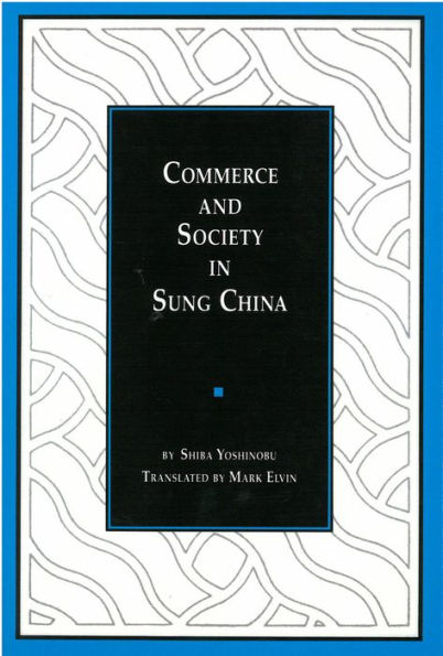 Commerce and Society in Sung China