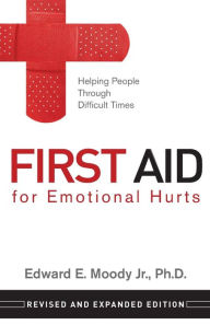 Title: First Aid For Emotional Hurts, Author: Edward E Moody