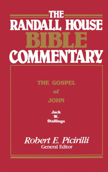 The Randall House Bible Commentary: The Gospel of John