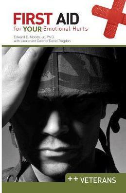 First Aid for Your Emotional Hurts: Veterans